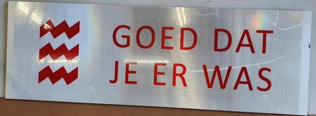 Bebouwde kom bord &quot;Goed dat je er was&quot; &quot;Goed dat je er bent&quot;