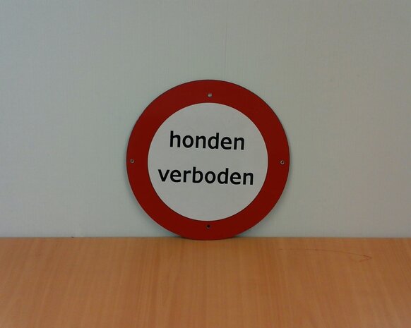 Verkeersbord  plaat 2mm. verbodsbord met tekst "honden verboden" ø30cm.