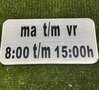 onderbord Ma t/m Vr  8:00 t/m 15:00h